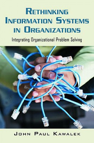 Book Rethinking Information Systems in Organizations John Kawalek