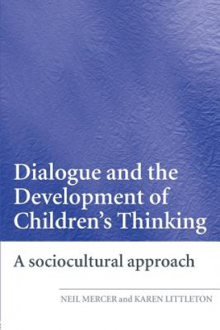 Książka Dialogue and the Development of Children's Thinking Neil Mercer