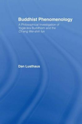 Kniha Buddhist Phenomenology Dan Lusthaus