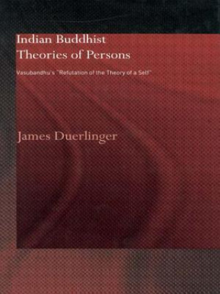 Knjiga Indian Buddhist Theories of Persons James Duerlinger