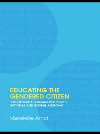 Könyv Educating the Gendered Citizen Madeleine Arnot