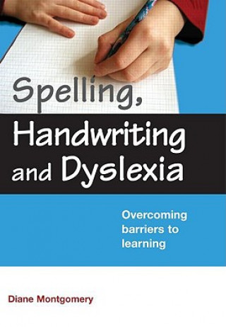 Kniha Spelling, Handwriting and Dyslexia Montgomery