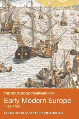 Kniha Routledge Companion to Early Modern Europe, 1453-1763 Philip Broadhead
