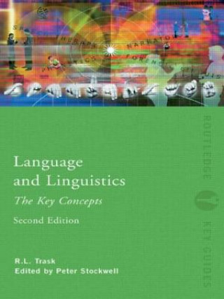 Carte Language and Linguistics: The Key Concepts R L Trask