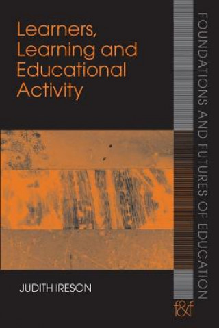 Книга Learners, Learning and Educational Activity Judith Ireson