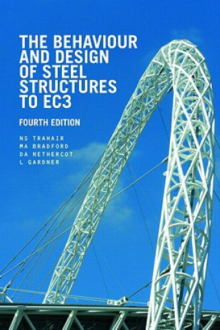 Könyv Behaviour and Design of Steel Structures to EC3 N S Trahair