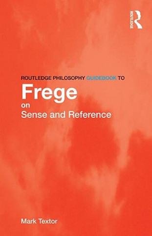 Książka Routledge Philosophy GuideBook to Frege on Sense and Reference Textor