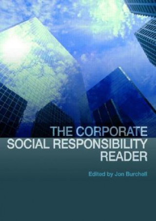 Kniha Corporate Social Responsibility Reader Jon Burchell