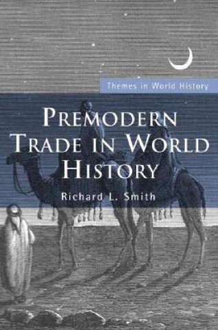 Carte Premodern Trade in World History Richard L Smith