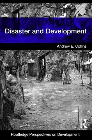 Kniha Disaster and Development Andrew E Collins