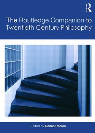 Kniha Routledge Companion to Twentieth Century Philosophy Dermot Moran
