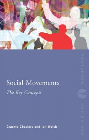 Livre Social Movements: The Key Concepts Graeme Chesters