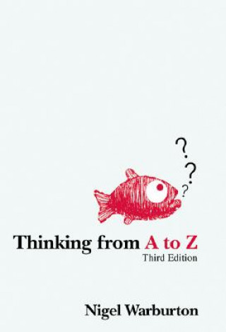 Kniha Thinking from A to Z Nigel Warburton