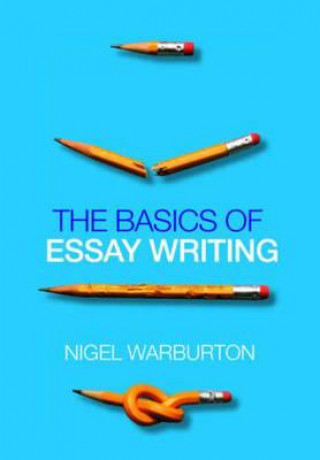 Kniha Basics of Essay Writing Nigel Warburton
