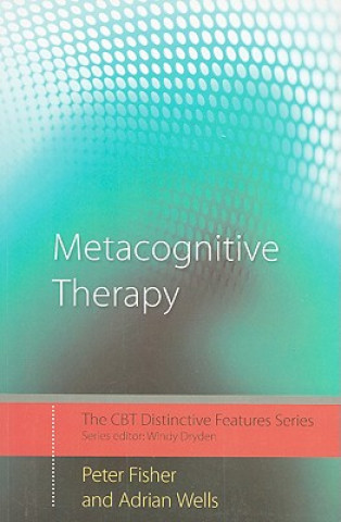 Kniha Metacognitive Therapy Peter Fisher