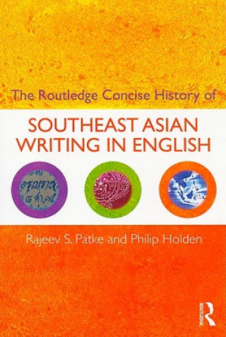 Kniha Routledge Concise History of Southeast Asian Writing in English Rajeev S Patke