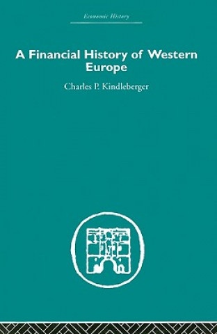 Kniha Financial History of Western Europe Charles P Kindleberger