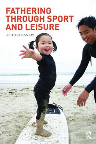 Carte Fathering Through Sport and Leisure Tess Kay
