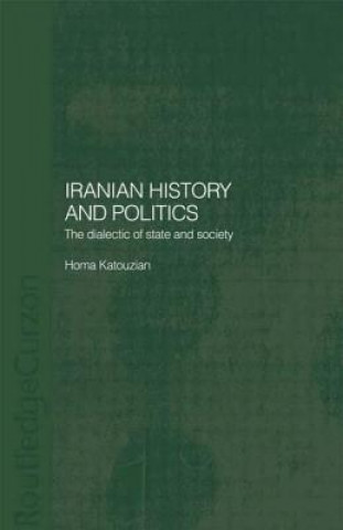 Книга Iranian History and Politics Homa Katouzian