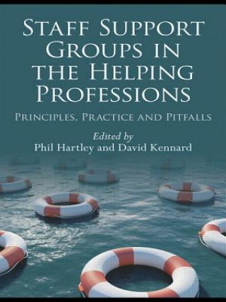 Kniha Staff Support Groups in the Helping Professions Phil Hartley