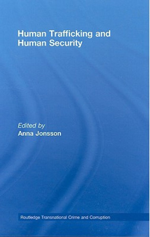 Livre Human Trafficking and Human Security Anna Jonsson