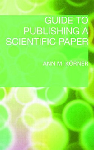 Buch Guide to Publishing a Scientific Paper Ann Körner