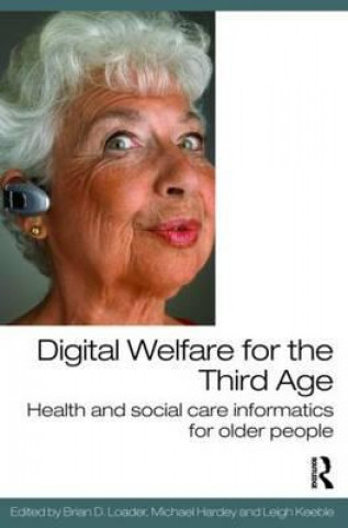 Book Digital Welfare for the Third Age Brian D. Loader