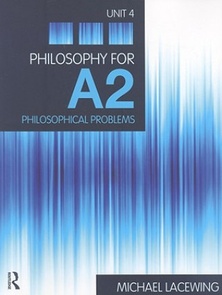Boek Philosophy for A2: Unit 4 Michael Lacewing