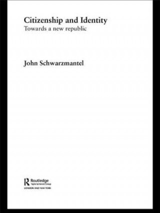 Könyv Citizenship and Identity John Schwarzmantel