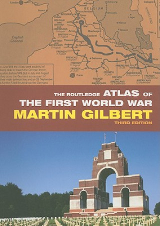 Carte Routledge Atlas of the First World War Martin Gilbert