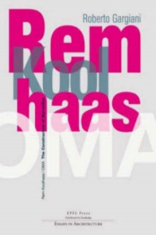 Kniha Rem Koolhaas / OMA Roberto Gargiani