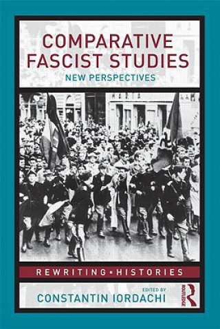 Kniha Comparative Fascist Studies Constantin Iordachi