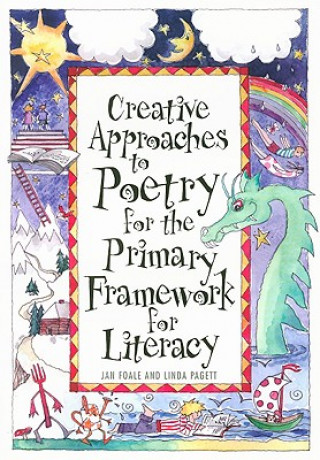 Książka Creative Approaches to Poetry for the Primary Framework for Literacy Jan Foale