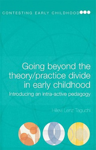 Książka Going Beyond the Theory/Practice Divide in Early Childhood Education Hillevi Lenz-Taguchi