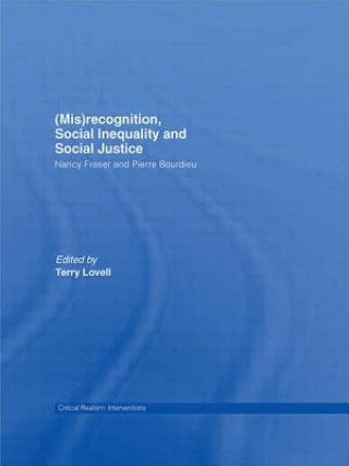 Kniha (Mis)recognition, Social Inequality and Social Justice Terry Lovell