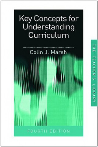 Книга Key Concepts for Understanding Curriculum Colin J Marsh