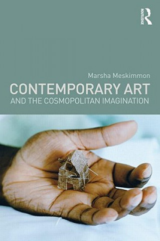 Книга Contemporary Art and the Cosmopolitan Imagination Marsha Meskimmon