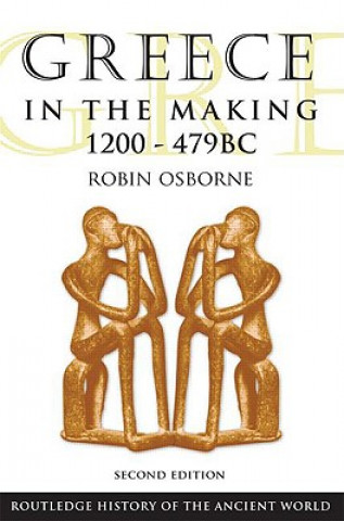 Kniha Greece in the Making 1200-479 BC Robin Osborne