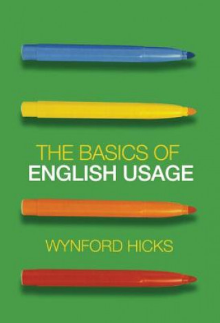Könyv Basics of English Usage Wynford Hicks