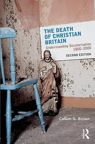 Carte Death of Christian Britain Callum Brown