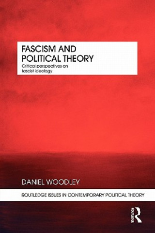 Książka Fascism and Political Theory Daniel Woodley