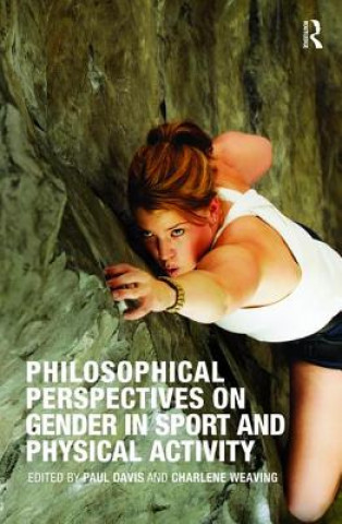Könyv Philosophical Perspectives on Gender in Sport and Physical Activity Paul Davis