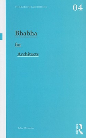 Kniha Bhabha for Architects Felipe Hernandez