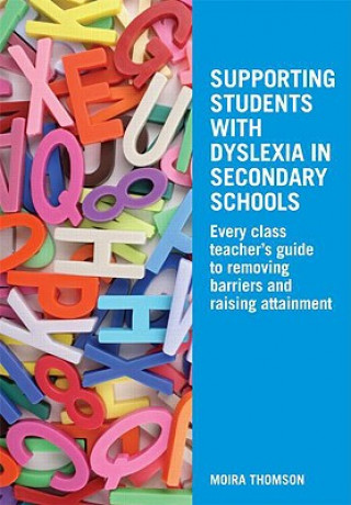 Carte Supporting Students with Dyslexia in Secondary Schools Moira Thomson