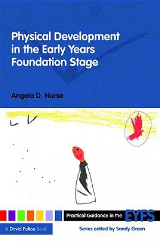 Książka Physical Development in the Early Years Foundation Stage Angela Nurse