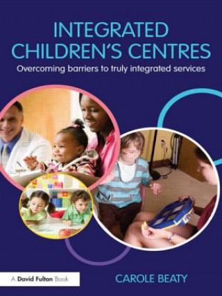 Книга Integrated Children's Centres Carole Beaty