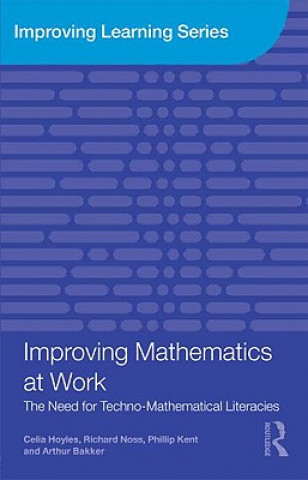 Kniha Improving Mathematics at Work Celia Hoyles