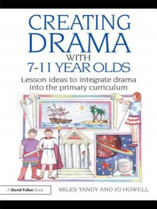 Libro Creating Drama with 7-11 Year Olds Miles Tandy