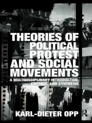 Książka Theories of Political Protest and Social Movements Karl-Dieter Opp