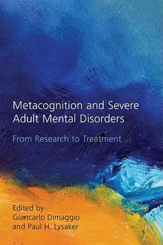 Book Metacognition and Severe Adult Mental Disorders Dimaggio